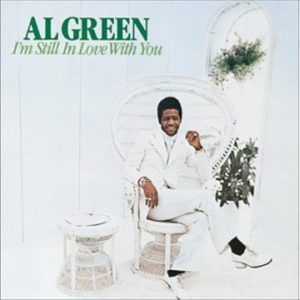 Al Green, I'm Still in live with you