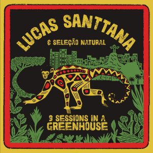 Lucas Santtana, 3 Sessions in a Greenhouse