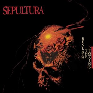 Sepultura, Beneath The Remains