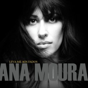 Ana Moura, Leva-me aos Fados