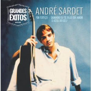 André Sardet, Grande Exitos