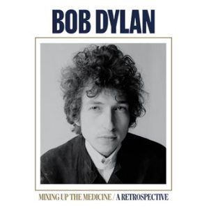 Bob Dylan, Mixing Up The Medicine