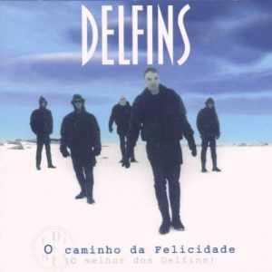 Delfins, O Caminho da Felicidade