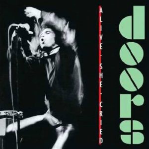 Doors, Alive She Cried