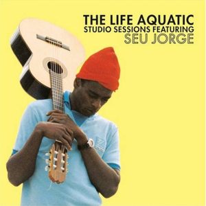 Seu Jorge, The Life Aquatic Studio Sessions