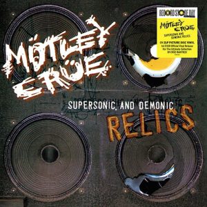 Mötley Crue, Supersonic and Demonic Relics