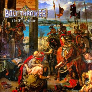Bolt Thrower, The IVth crusader