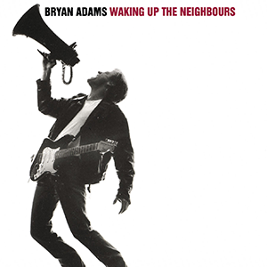 Bryan Adams, Waking Up The Neighbours