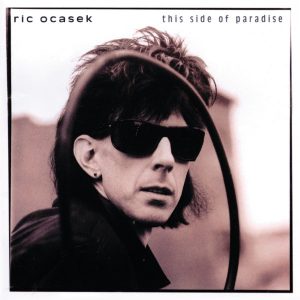 Ric Ocasek, This side of Paradise