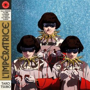 L'Imperatrice, Tako Tsubo