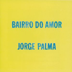 Jorge Palma, Bairro do Amor