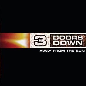 3 Doors Down, Away From The Sun