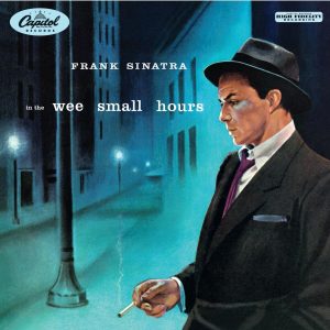 Frank Sinatra, In The Wee Small Hours