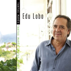 Edu Lobo, Tantas Marés