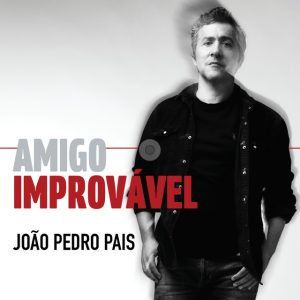João Pedro Pais, Amigo Improvável