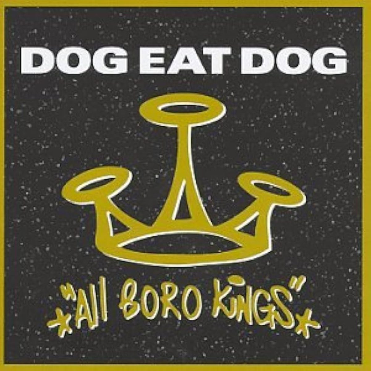 Dog eat Dog, All Boro Kings