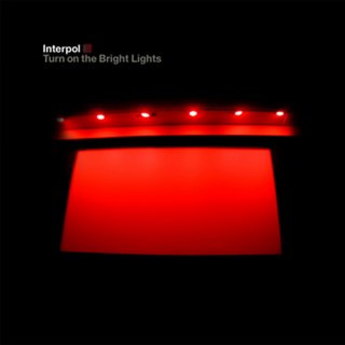 Interpol, Turn on the bright Lights