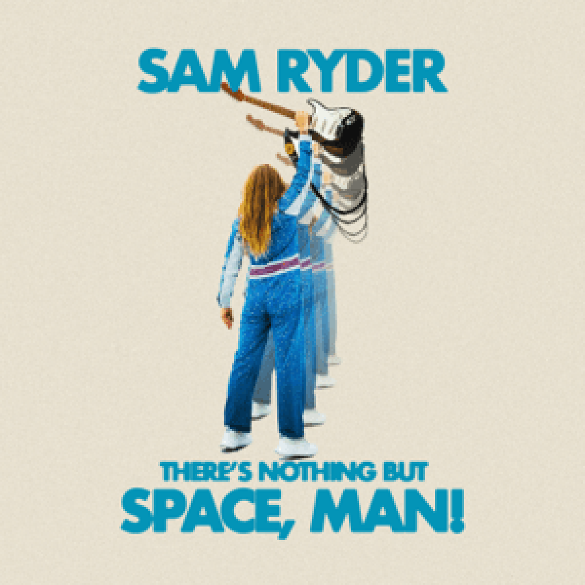 Sam Ryder, There's nothing but Space, Man!