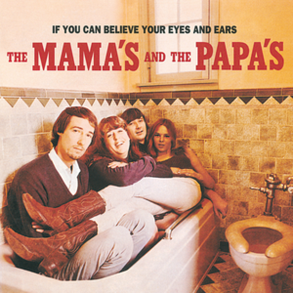 The Mama's and the Papa's, If you can believe your eyes and ears